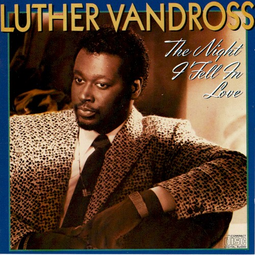 The Night I Fell in Love — Luther Vandross