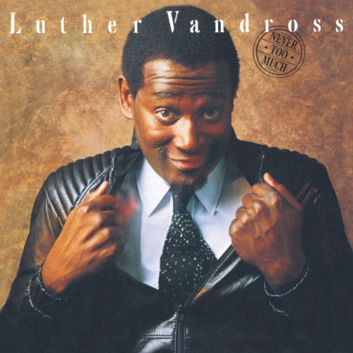 Never Too Much — Luther Vandross