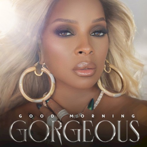 Good Morning Gorgeous — Mary J. Blige