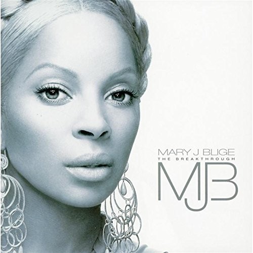 The Breakthrough — Mary J. Blige