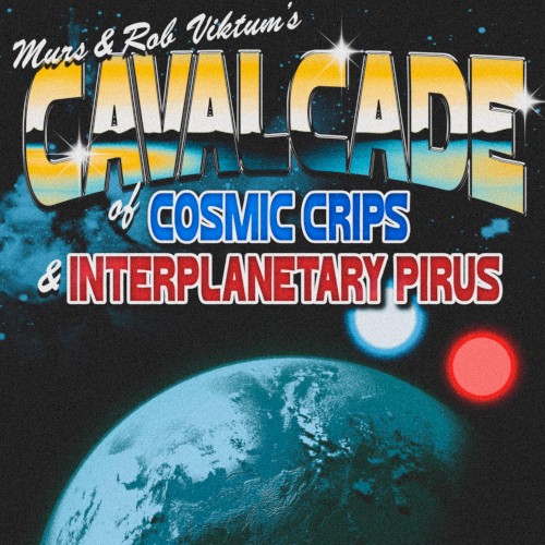 Murs and Rob Viktum's Cavalcade of Cosmic Crips and Interplanetary Pirus — Murs