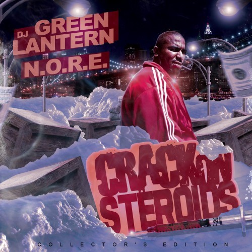 Crack on Steroids — N.O.R.E.