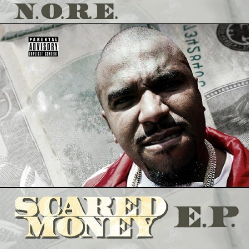 Scared Money E.P. — N.O.R.E.
