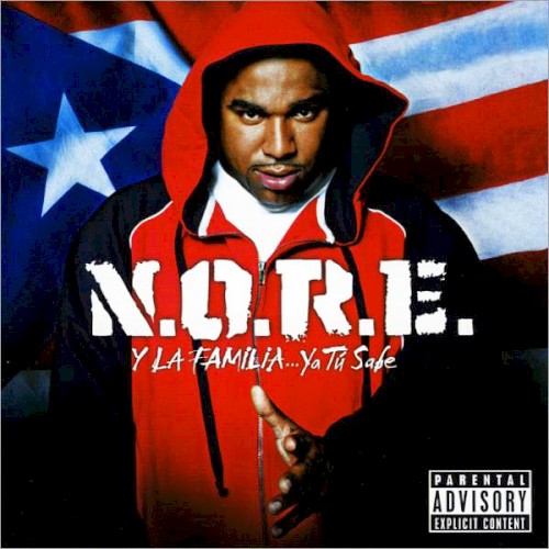N.O.R.E. y la familia... ya tú sabe — N.O.R.E.