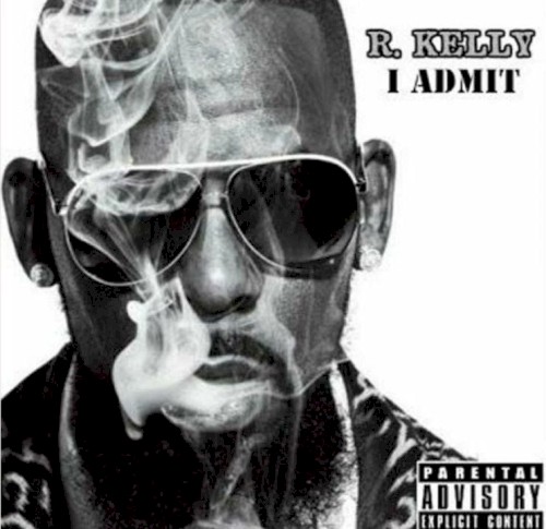 I Admit It — R. Kelly