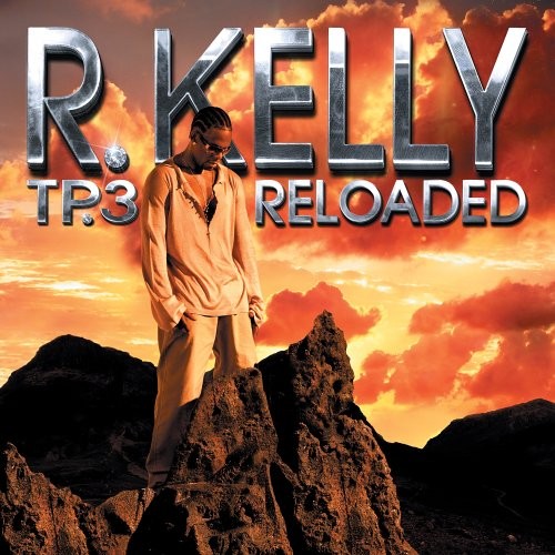 TP.3 Reloaded — R. Kelly