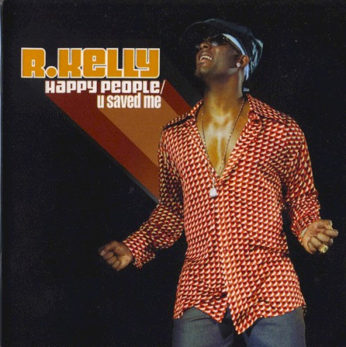 Happy People / U Saved Me — R. Kelly