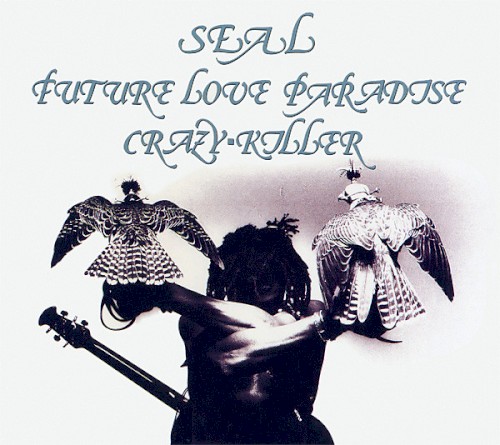 Future Love Paradise / Crazy / Killer — Seal