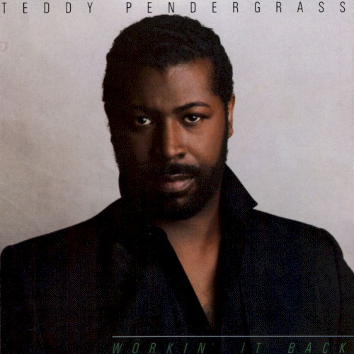 Workin' It Back — Teddy Pendergrass