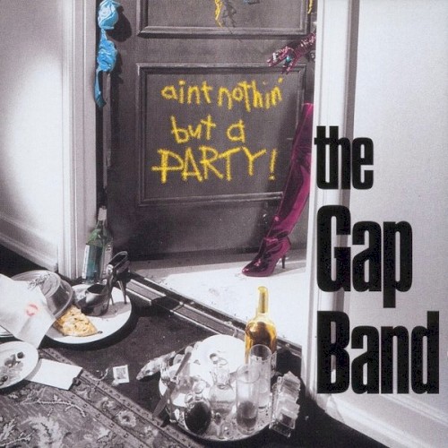 Ain’t Nothin’ but a Party — The Gap Band