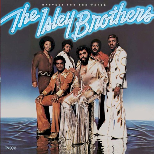 Harvest for the World — The Isley Brothers