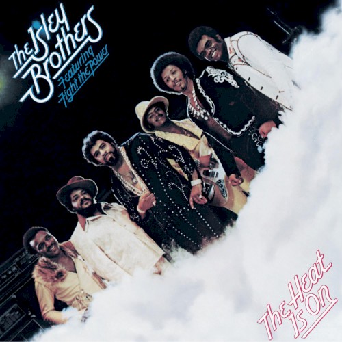The Heat Is On — The Isley Brothers