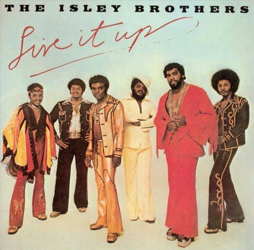 Live It Up — The Isley Brothers