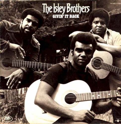 Givin’ It Back — The Isley Brothers