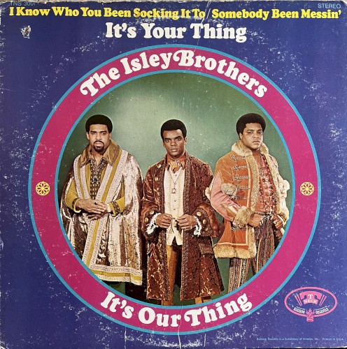 It’s Our Thing — The Isley Brothers
