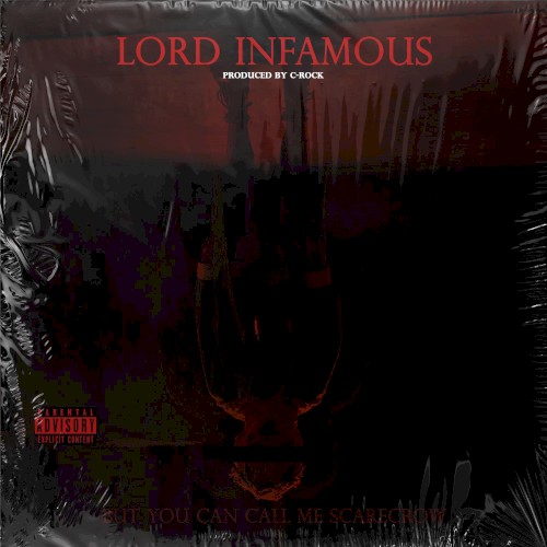 But You Can Call Me Scarecrow — Lord Infamous