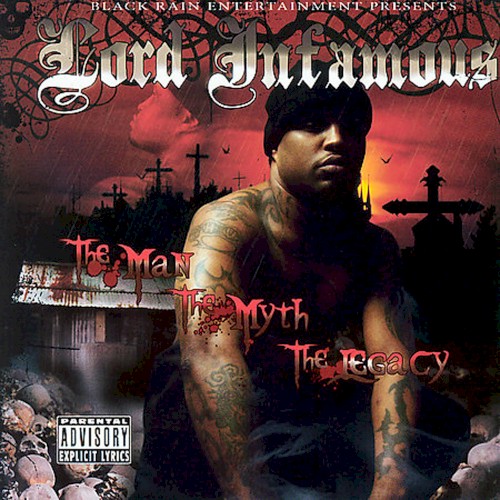 The Man, The Myth, The Legacy — Lord Infamous