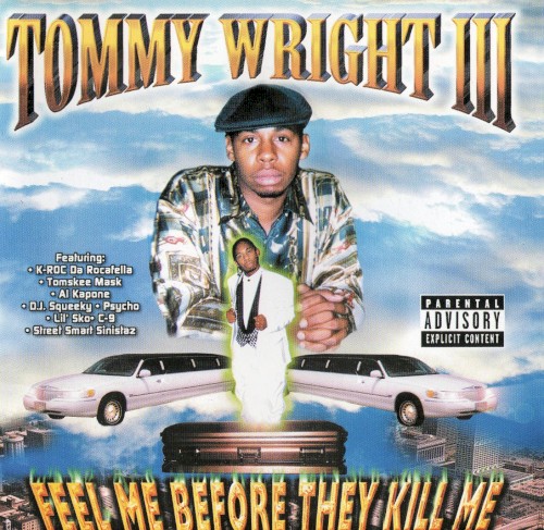 Feel Me Before They Kill Me — Tommy Wright III