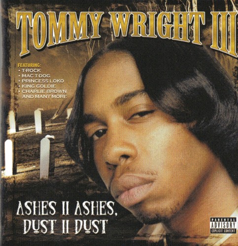 Ashes II Ashes, Dust II Dust — Tommy Wright III