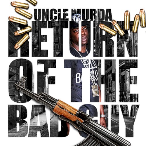 Return of the Bad Guy — Uncle Murda
