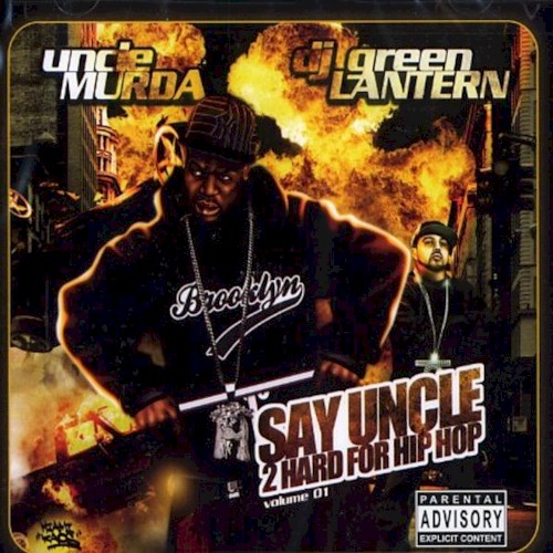 Say Uncle 2 Hard for Hip Hop — Uncle Murda