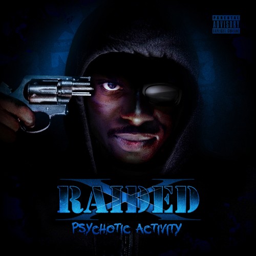 Psychotic Activity — X-Raided