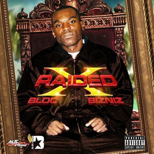 Bloc Bizniz — X-Raided