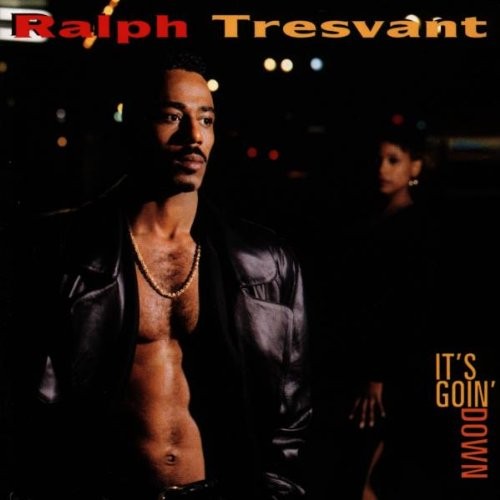 It's Goin' Down — Ralph Tresvant