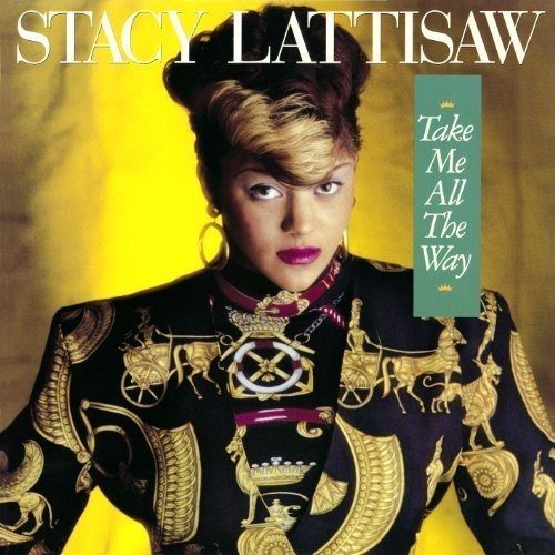 Take Me All the Way — Stacy Lattisaw