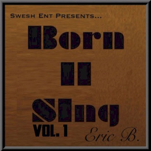 Born II Sing Vol. 1 — Eric Bellinger
