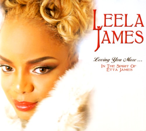 Loving You More... In the Spirit of Etta James — Leela James
