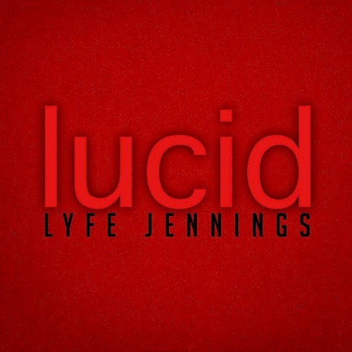 Lucid — Lyfe Jennings