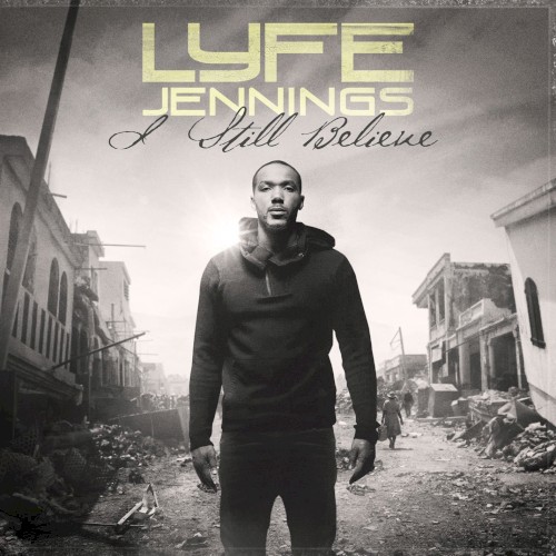 I Still Believe — Lyfe Jennings