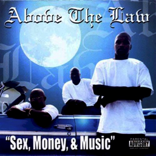 Sex, Money and Music — Above the Law