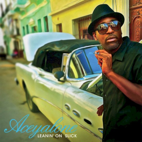 Leanin' on Slick — Aceyalone