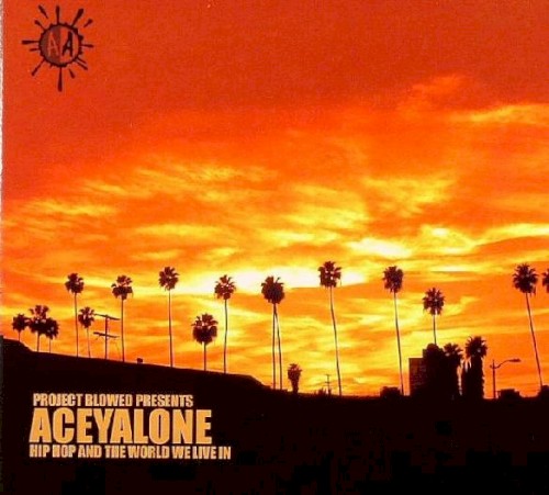 Hip Hop and the World We Live In — Aceyalone