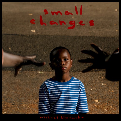 Small Changes — Michael Kiwanuka