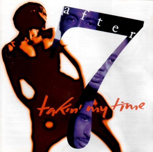 Takin’ My Time — After 7