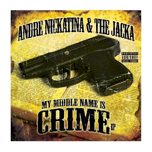 My Middle Name Is Crime — Andre Nickatina