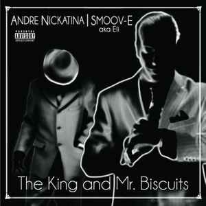 The King & Mr. Biscuits — Andre Nickatina