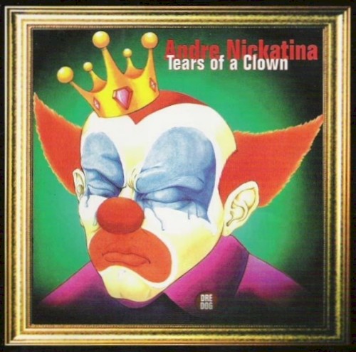 Tears of a Clown — Andre Nickatina