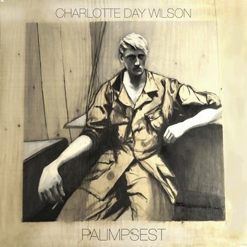 Palimpsest — Charlotte Day Wilson