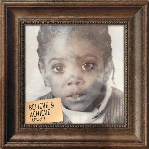 Believe & Achieve: Episode 2 — Chip