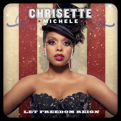 Let Freedom Reign — Chrisette Michele