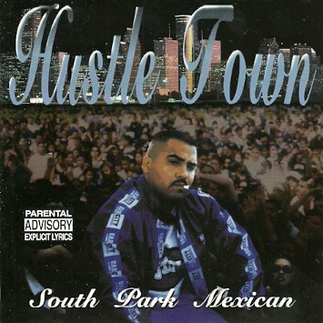 Hustle Town — South Park Mexican