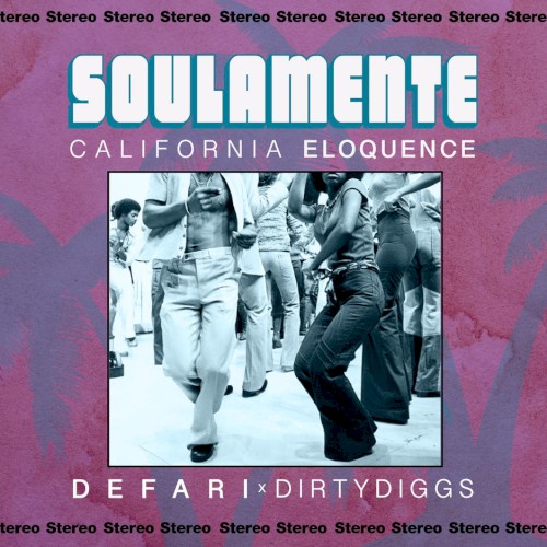 Soulamente: California Eloquence — Defari