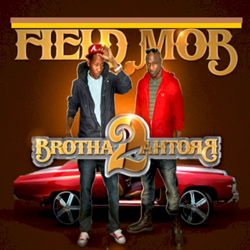 Brotha 2 Brotha — Field Mob