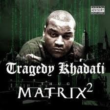 Thug Matrix II: The Fugitive — Tragedy Khadafi