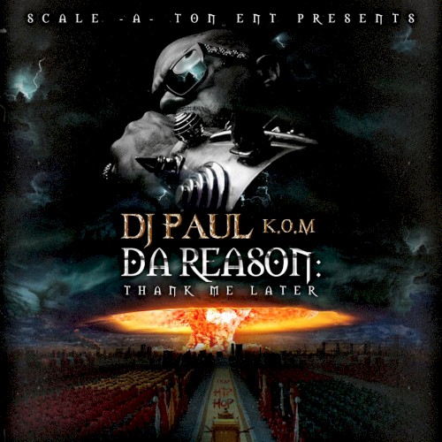 Da Reason: Thank Me Later — DJ Paul