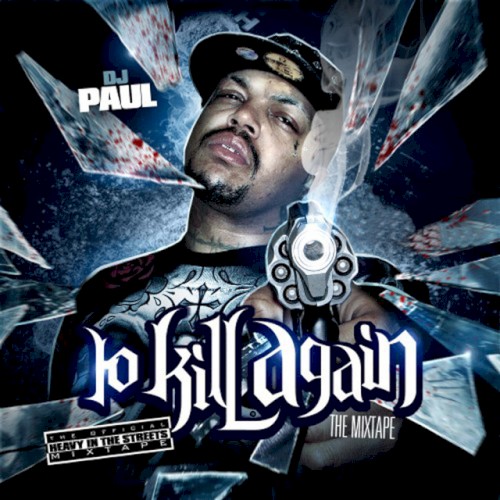 To Kill Again...The Mixtape — DJ Paul